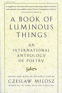 A Book Of Luminous Things: An International Anthology of Poetry / Czeslaw Milosz