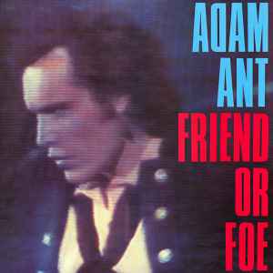 Friend Or Foe / Adam Ant