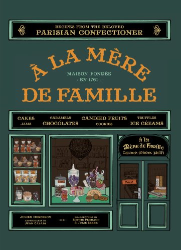 A la Mere de Famille: Recipes from the Beloved Parisian Confectioner / Merceron, Julien