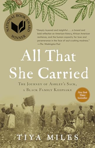 All That She Carried: The Journey of Ashley's Sack, a Black Family Keepsake / Miles, Tiya