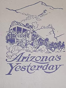 Arizona's Yesterday / John H. Cady; Basil Dillon Woon