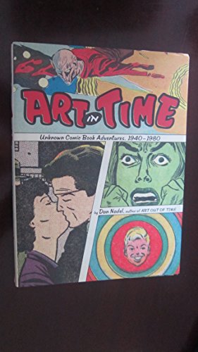 Art in Time: Unknown Comic Book Adventures, 1940-1980 / Nadel, Dan