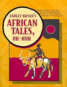 Ashley Bryan's African Tales, Uh-Huh / Bryan, Ashley