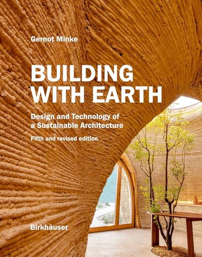 Building With Earth : Design and Technology of a Sustainable Architecture (Fifth and Revised Edition) (NEW) / Minke, Gernot