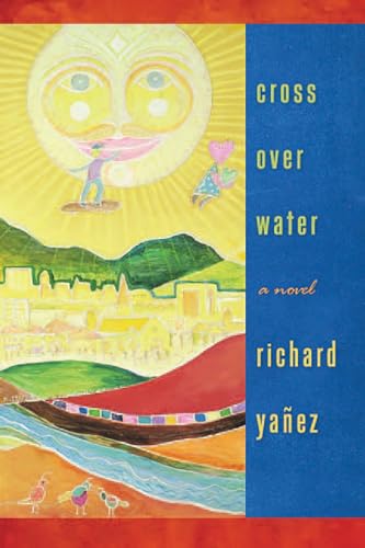 Cross Over Water (West Word Fiction) / Richard Yañez