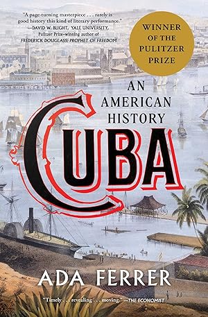 Cuba: An American History / Ferrer, Dr. Ada