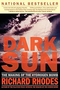 Dark Sun: The Making of the Hydrogen Bomb / Rhodes, Richard