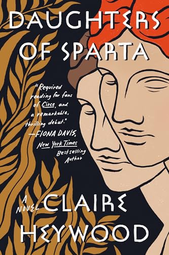 Daughters of Sparta: A Novel / Heywood, Claire