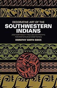 Decorative Art of the Southwestern Indians / Sides, Dorothy Smith