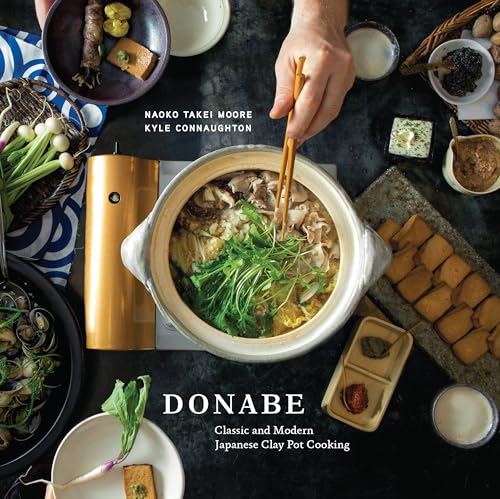 Donabe: Classic and Modern Japanese Clay Pot Cooking / Naoko Takei Moore; Kyle Connaughton