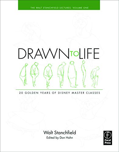 Drawn to Life: 20 Golden Years of Disney Master Classes: Volume 1: The Walt Stanchfield Lectures / Stanchfield, Walt