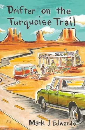 Drifter on the Turquoise Trail / by Mark J. Edwards