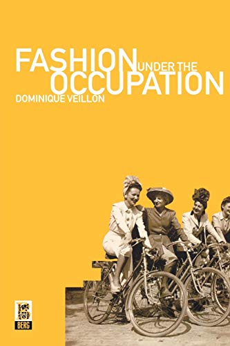 Fashion Under the Occupation / Veillon, Dominique