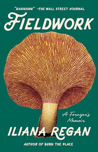 Fieldwork: A Forager's Memoir / Regan, Iliana