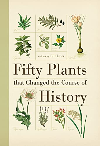 Fifty Plants That Changed the Course of History / Laws, Bill