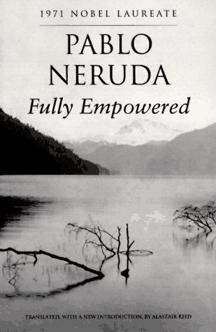 Fully Empowered (English and Spanish Edition) / Neruda, Pablo
