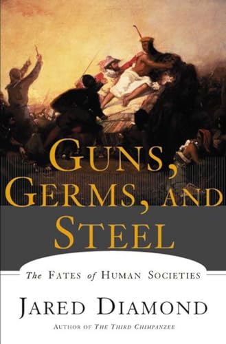 Guns, Germs, and Steel: The Fates of Human Societies / Jared Diamond