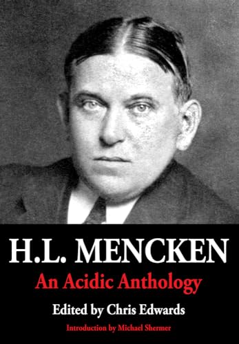 H.L. Mencken: An Acidic Anthology / Edwards, Chris (Editor); Mencken, Henry Louis