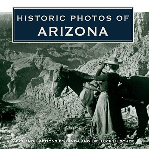 Historic Photos of Arizona / Dick Buscher (USED)