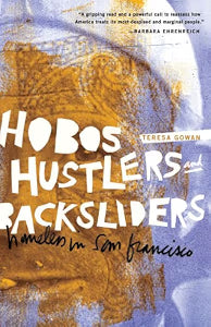 Hobos, Hustlers, and Backsliders: Homeless in San Francisco / Gowan, Teresa