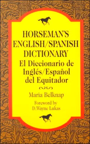 Horseman's English/Spanish Dictionary / Belknap, Maria