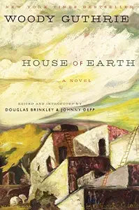 House of Earth : A Novel / Guthrie, Woody
