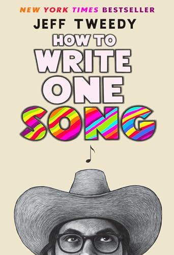 How to Write One Song: Loving the Things We Create and How They Love Us Back / Tweedy, Jeff