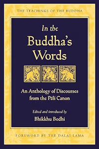 In the Buddha's Words: An Anthology of Discourses from the Pali Canon / Bodhi, Bhikkhu