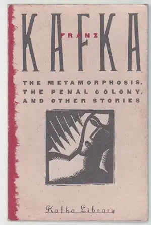 The Metamorphosis, the Penal Colony, and Other Stories (Schocken Classics) / Franz Kafka
