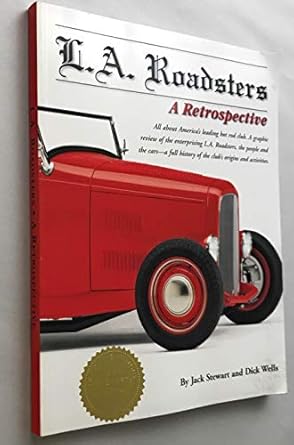 L.A. Roadsters: A Retrospective / Jack Stewart and Dick Wells