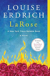 LaRose: A Novel / Erdrich, Louise