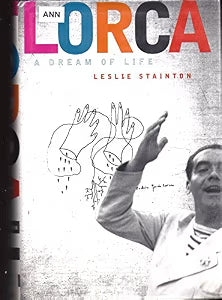 Lorca: A Dream of Life / Stainton, Leslie