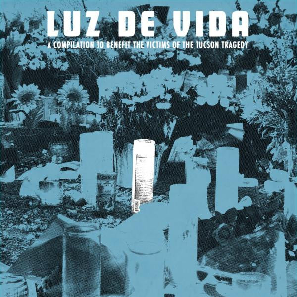 Luz De Vida (A Compilation To Benefit The Victims Of The Tucson Tragedy) / Various
