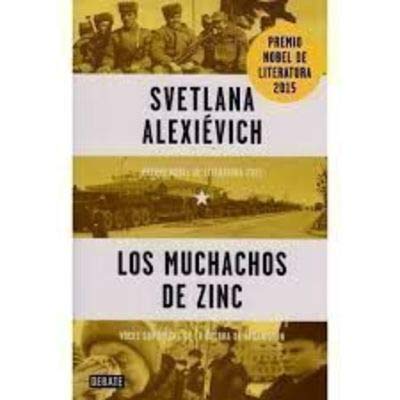 Los muchachos de zinc: Voces soviticas de la guerra de Afganistn / Svetlana Alexievich