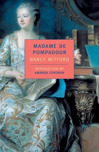Madame de Pompadour (New York Review Books Classics) / Mitford, Nancy