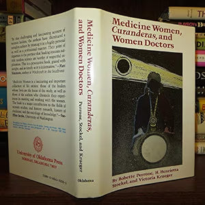 Medicine Women, Curanderas and Women Doctors / Bobette Perrone