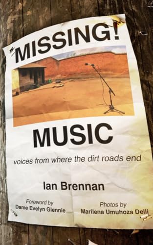 Missing Music: Voices from Where the Dirt Roads End / Brennan, Ian