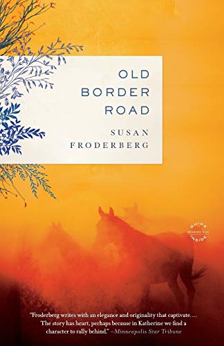 Old Border Road: A Novel / Froderberg, Susan