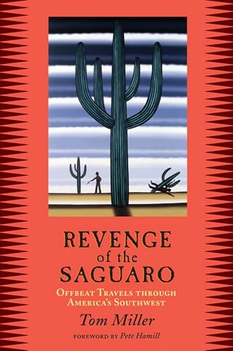 Revenge of the Saguaro: Offbeat Travels Through America's Southwest / Miller, Tom (SIGNED)