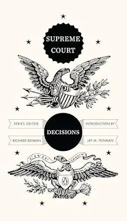 Supreme Court Decisions (Penguin Civic Classics) / Beeman Richard, Feinman M. Jay