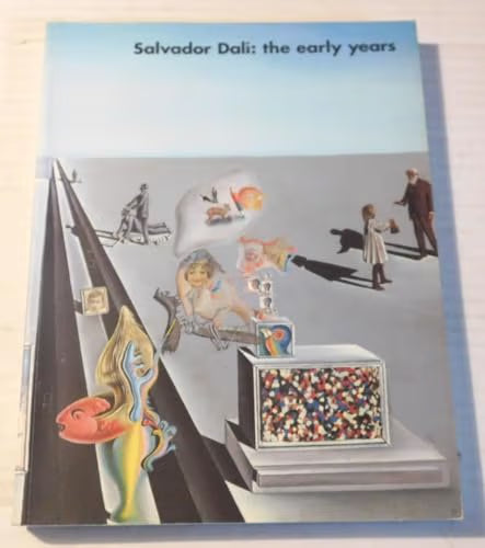 Salvador Dali: the early years / Ian Gibson, et al., Raeburn, Michael (Editor)