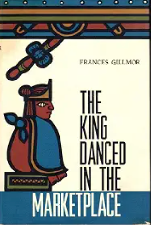 The King Danced in the Marketplace / by Frances Gillmor, Illustrated by Carolyn Huff Kinsey