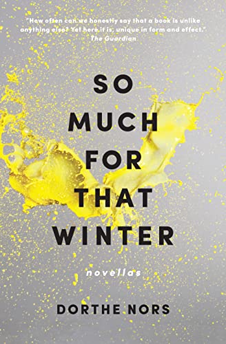 So Much for That Winter: Novellas / Nors, Dorthe