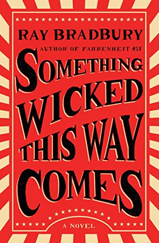 Something Wicked This Way Comes: A Novel / Bradbury, Ray
