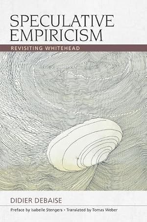 Speculative Empiricism: Revisiting Whitehead (Midcentury Modern Writers) / Didier Debaise