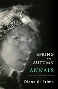 Spring and Autumn Annals / di Prima, Diane