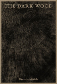 THE DARK WOOD / Danielle Mericle