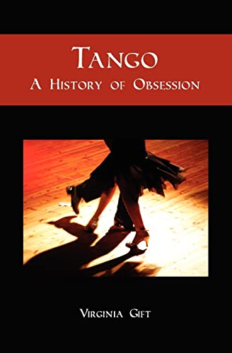 Tango: A History of Obsession / Gift, Virginia