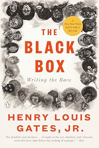 The Black Box: Writing the Race / Gates, Henry Louis, Jr.