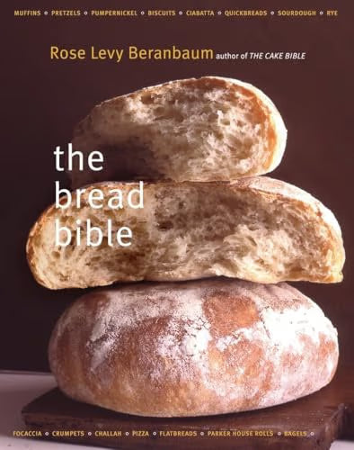The Bread Bible / Beranbaum, Rose Levy